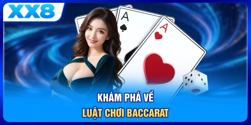 Khám phá về luật chơi Baccarat