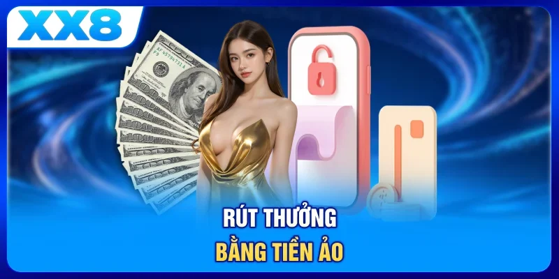 Rút thưởng bằng tiền ảo